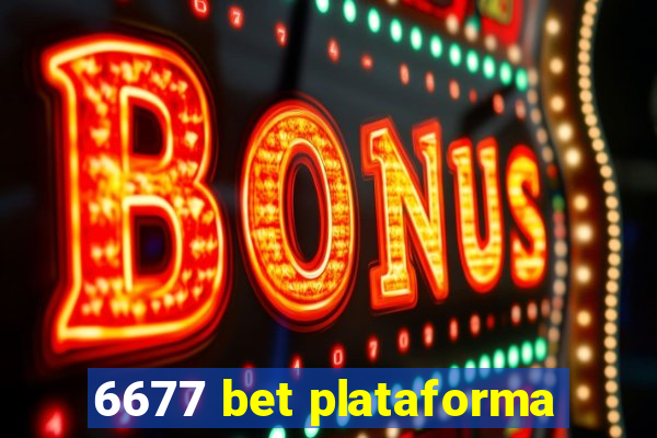 6677 bet plataforma